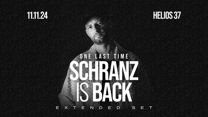 SCHRANZ IS BACK at Helios 37 event poster